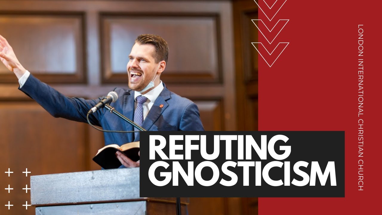 The Heresy Of Gnosticism