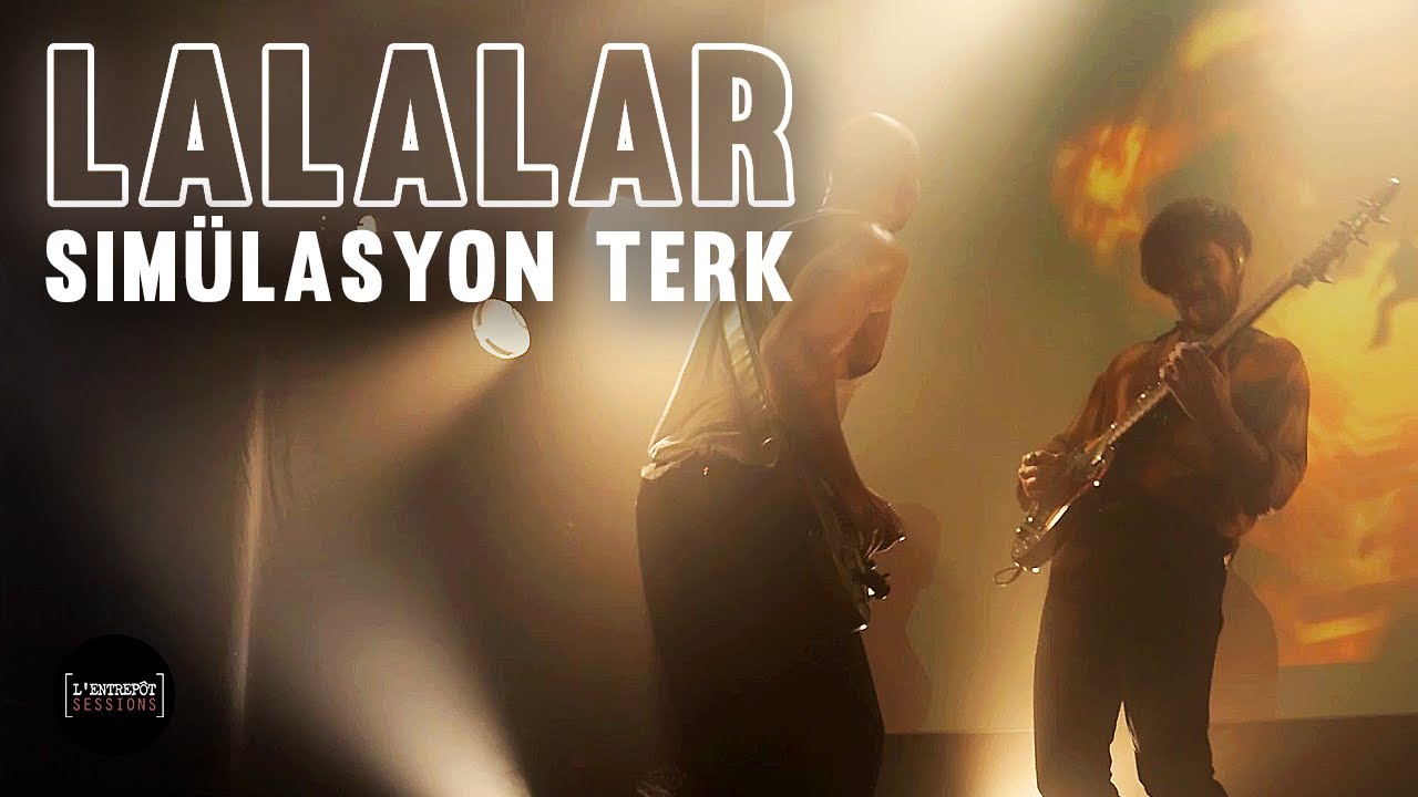 Lalalar — Simülasyon Terk I L'Entrepôt Sessions