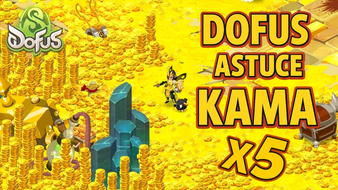 5 Astuces Kamas sur Dofus !