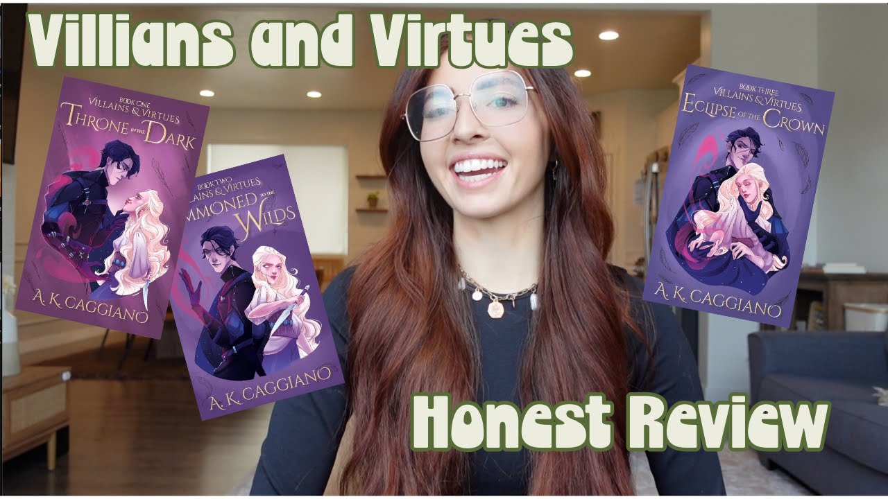 HONEST REVIEW: VILLIANS AND VIRTUES TRILOGY *SPOILER FREE*