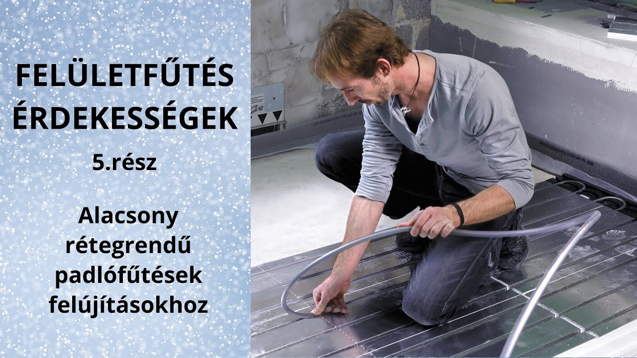Felületfűtés érdekességek (5. rész) Felületfűtés felújításokhoz