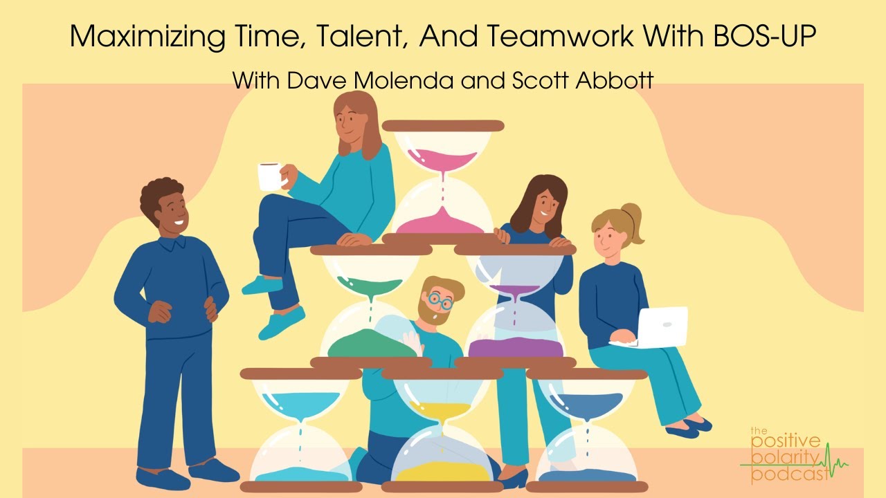 Maximizing Time, Talent, And Teamwork With BOS-UP