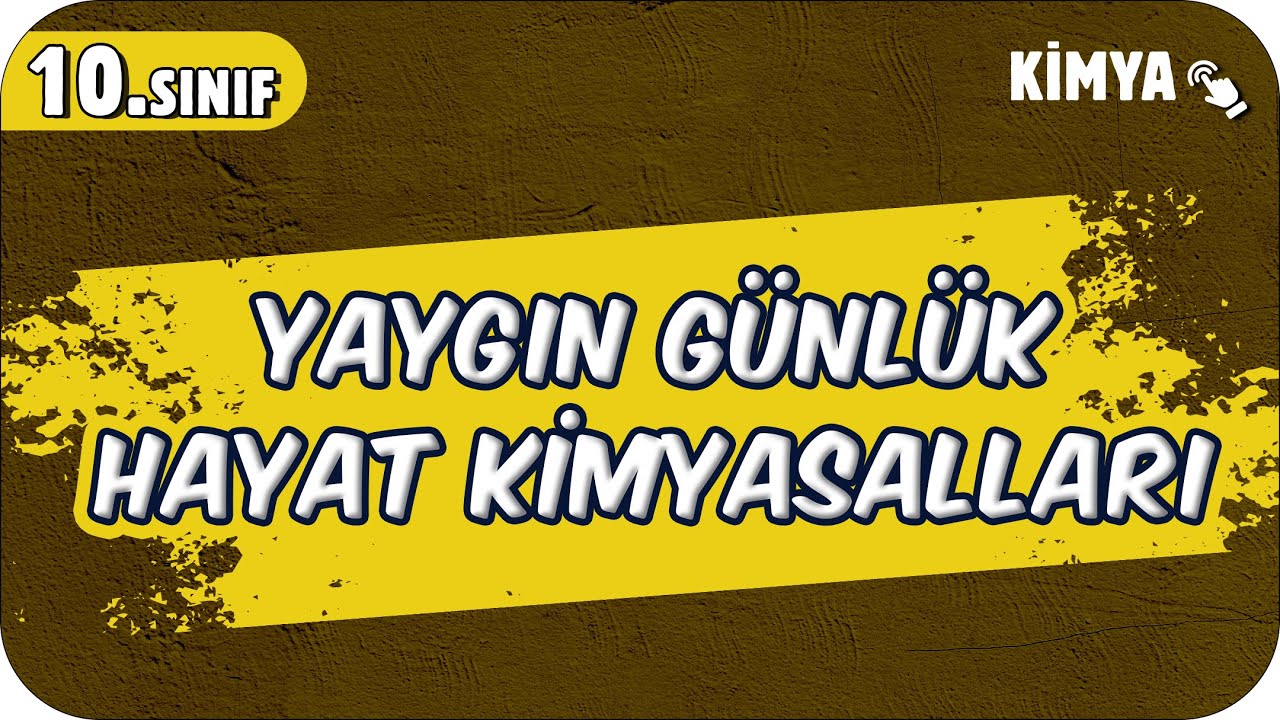 Yaygın Günlük Hayat Kimyasalları | 10.Sınıf Kimya 