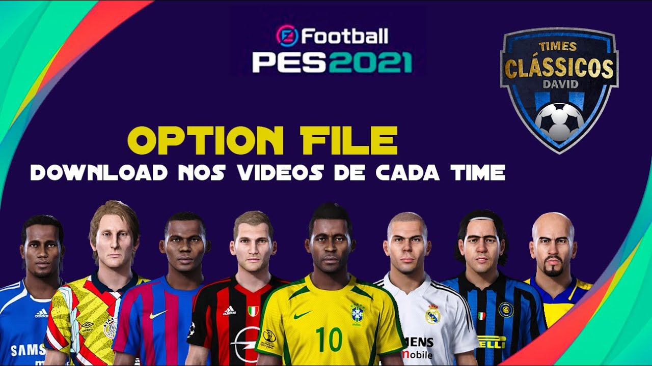 PES 2021 SEASON UPDATE - OPTION FILE - TIMES CLÁSSICOS EUROPA; TIMES CLÁSSICOS BR