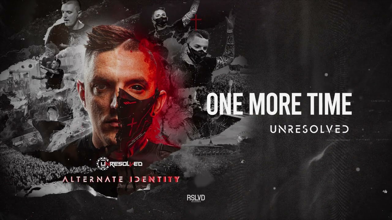 Unresolved - One More Time (Official Video)
