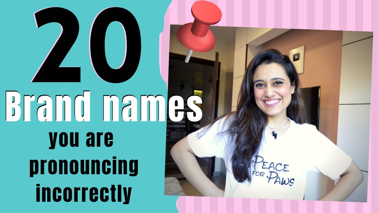 20 Popular brand names you are pronouncing incorrectly