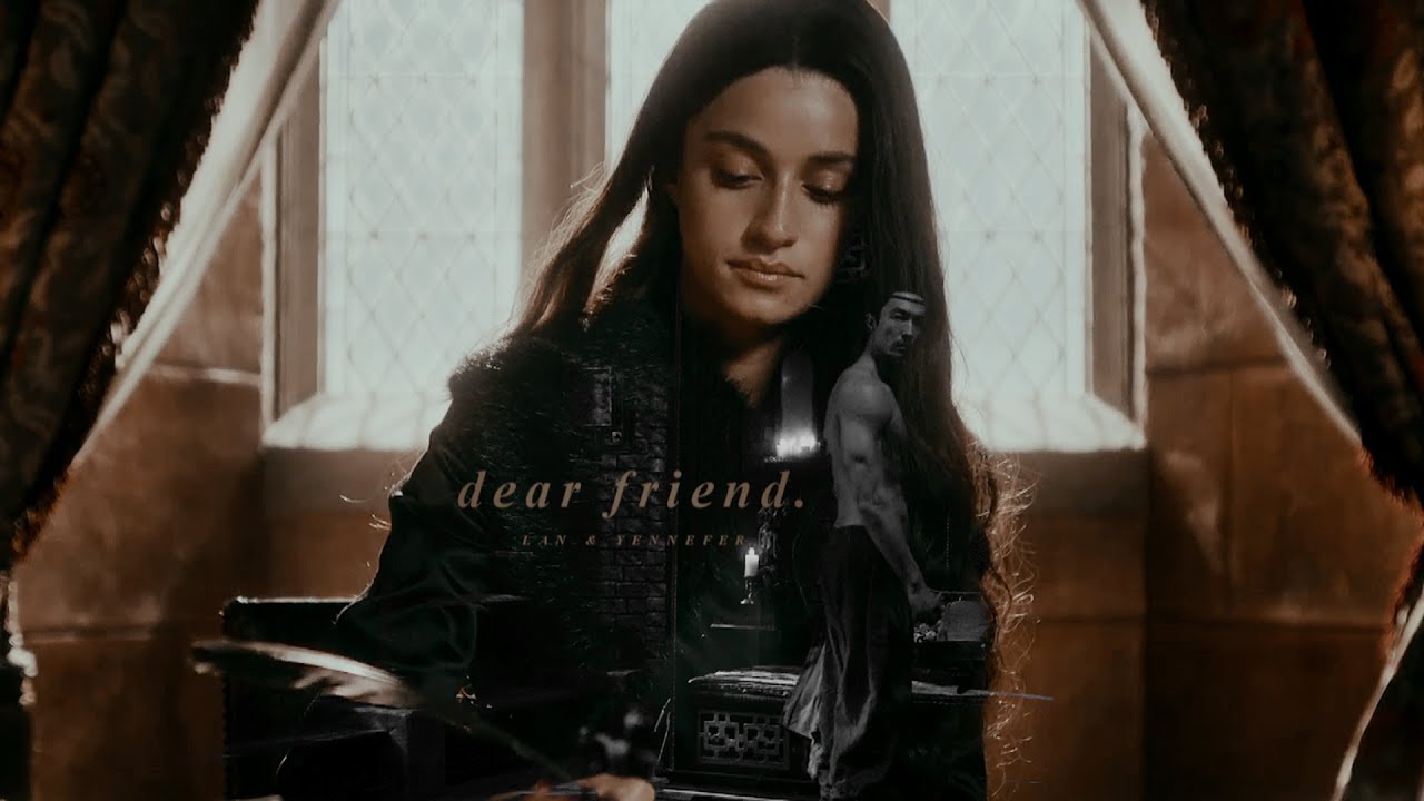 dear friend. | lan & yennefer