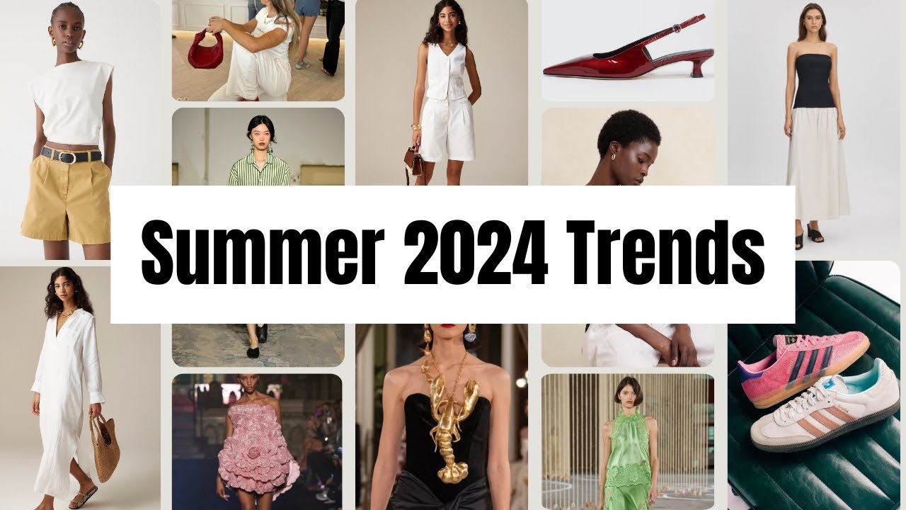 SUMMER 2024 FASHION TRENDS