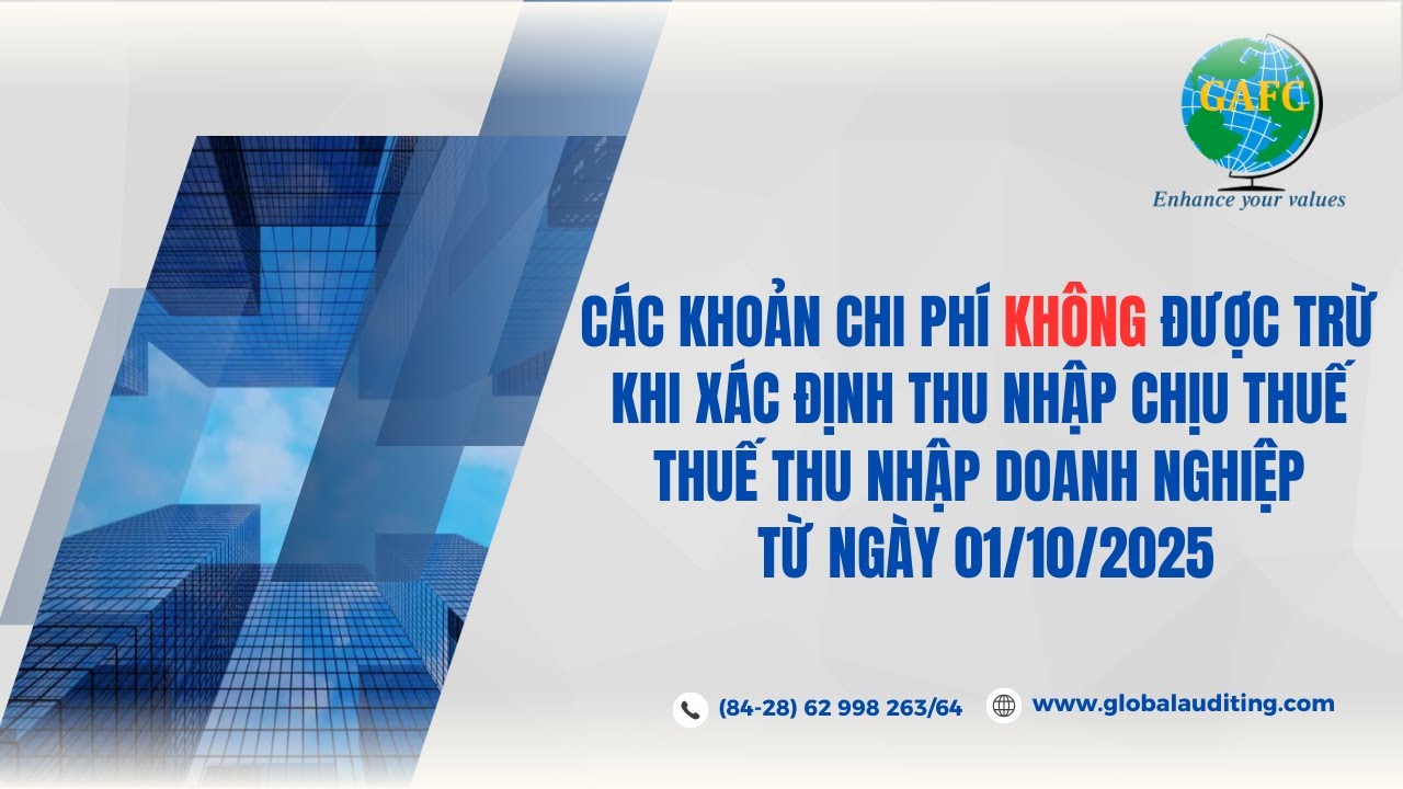 [Thuế TNDN 2025] C&aacute;c khoản chi ph&iacute; KH&Ocirc;NG được trừ khi t&iacute;nh thu nhập chịu thuế (Luật 67/2025/QH15)