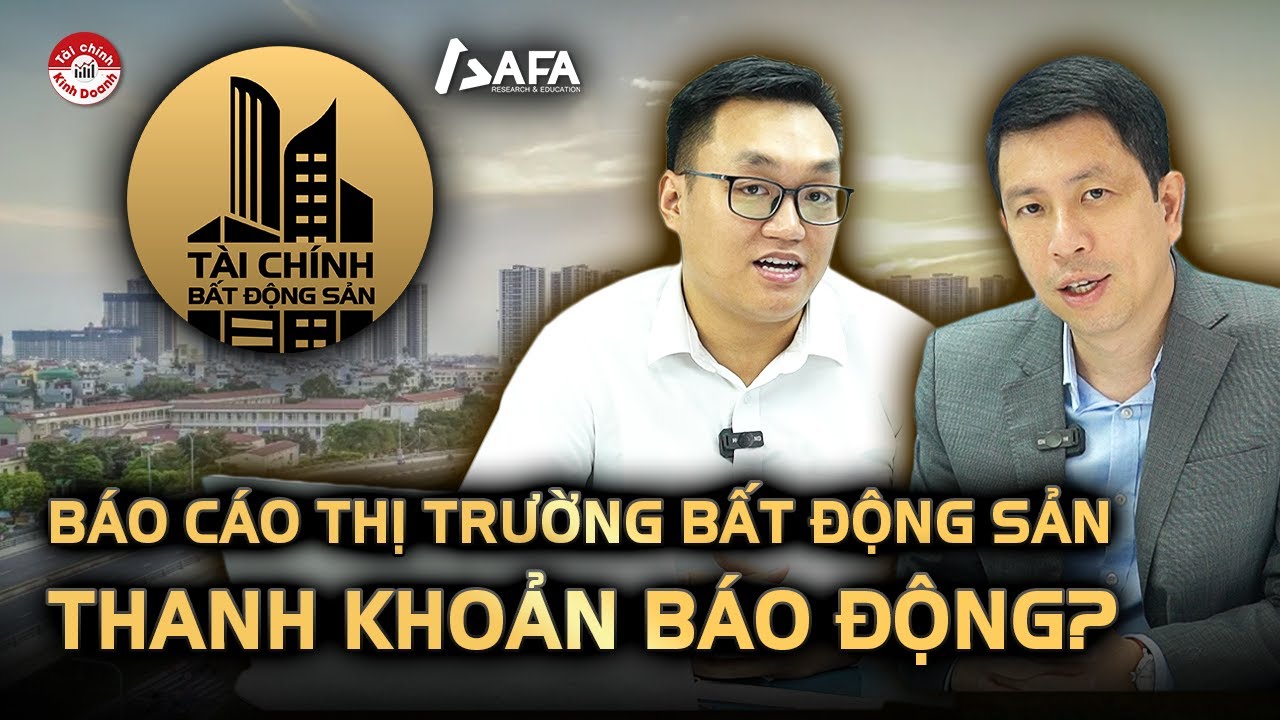 BÁO CÁO THỊ TRƯỜNG BẤT ĐỘNG SẢN TỪ BỘ XÂY DỰNG: THANH KHOẢN BÁO ĐỘNG? | Tài chính BĐS