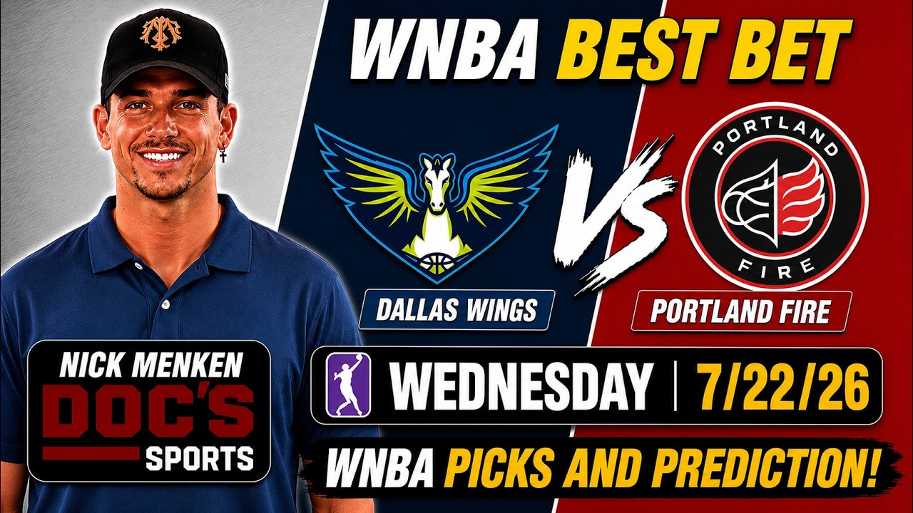 Dallas Wings vs Portland Fire WNBA Best Bet WNBA Picks and Prediction 7/22/26 | Nick Menken
