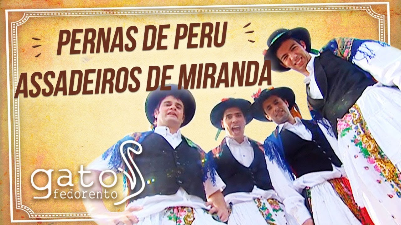 Gato Fedorento - Pernas de peru assadeiros de Miranda