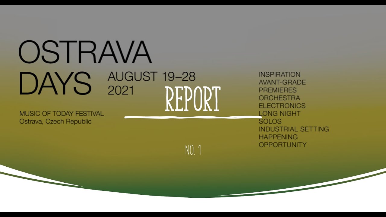 Ostrava Days 2021 / Report 1