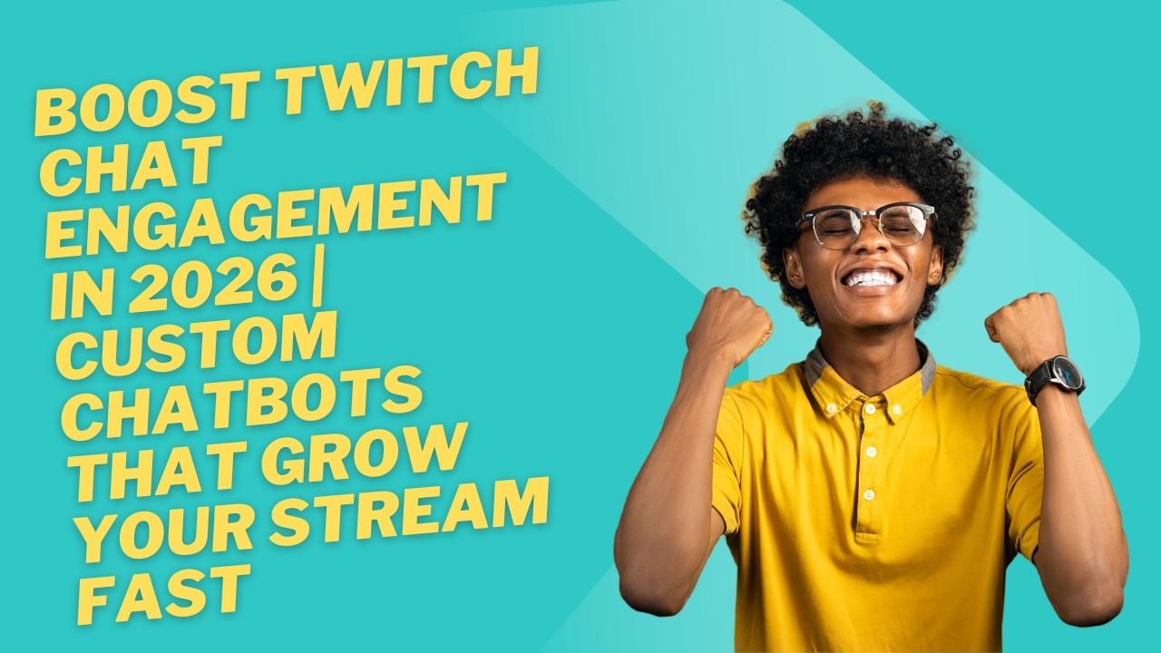 Boost Twitch Chat Engagement in 2026 | Custom Chatbots That Grow Your Stream Fast