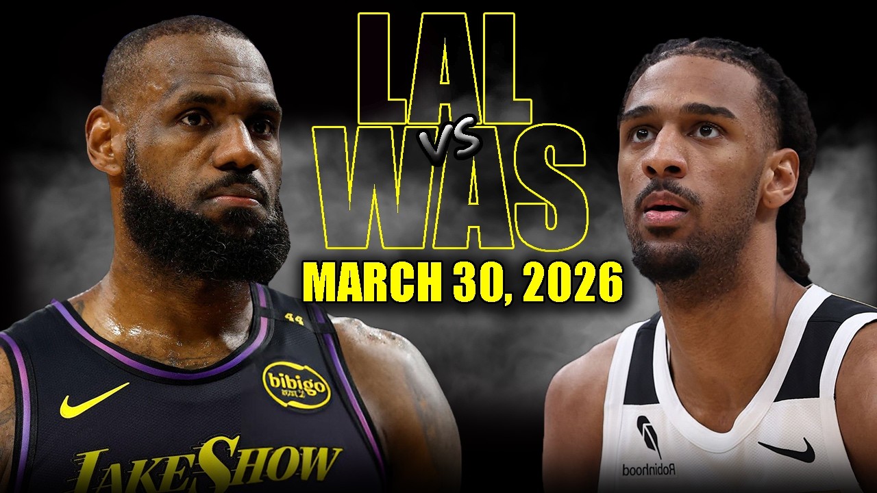 Los Angeles Lakers vs Washington Wizards Full Game Highlights &ndash; March 30, 2026 | NBA Season