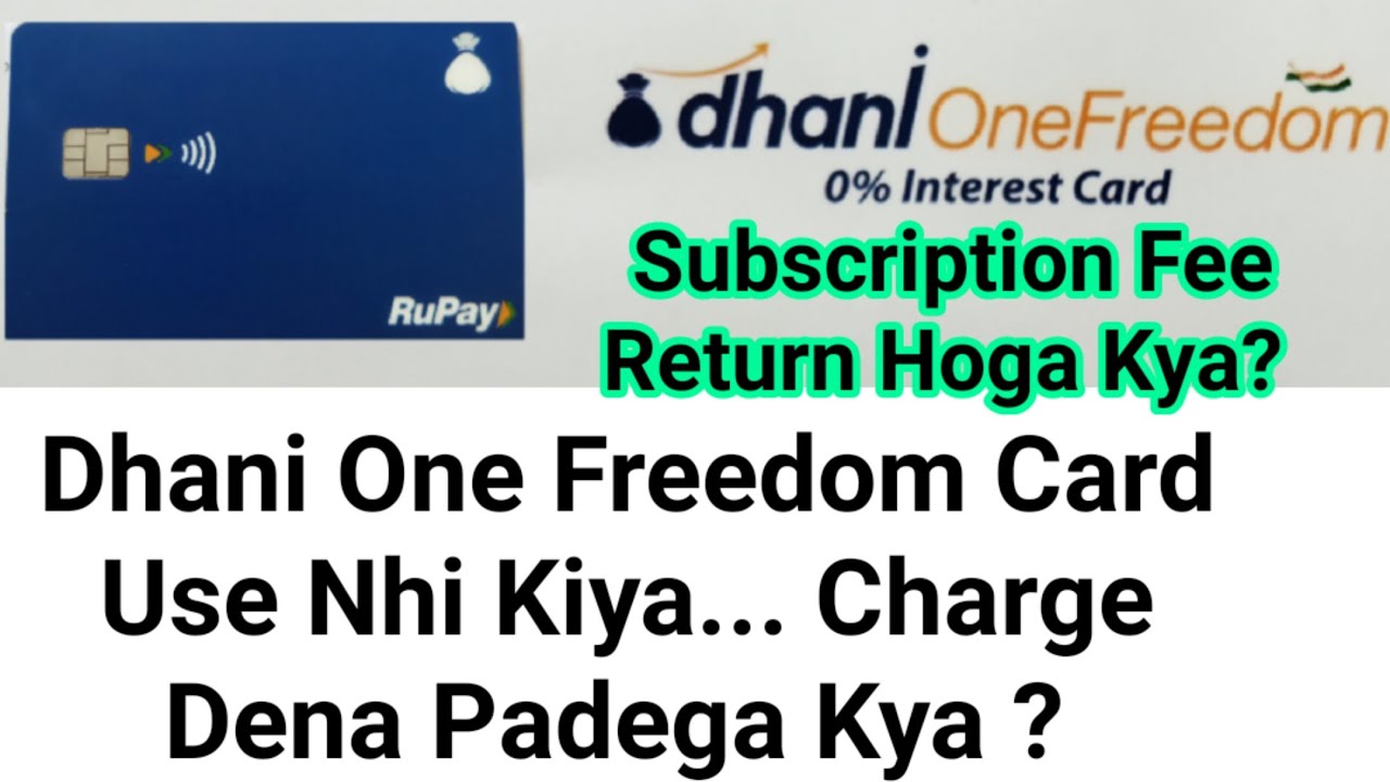 Dhani One Freedom Card Use Nhi Kiya... Charge Dena Padega Kya | Subscription Fee Return Hoga Kya?