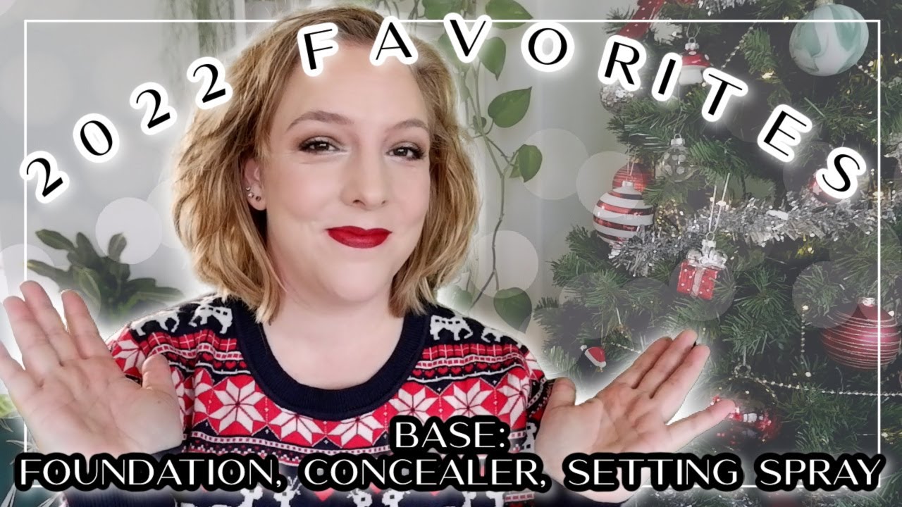 2022 MAKEUP FAVORITES // Base products