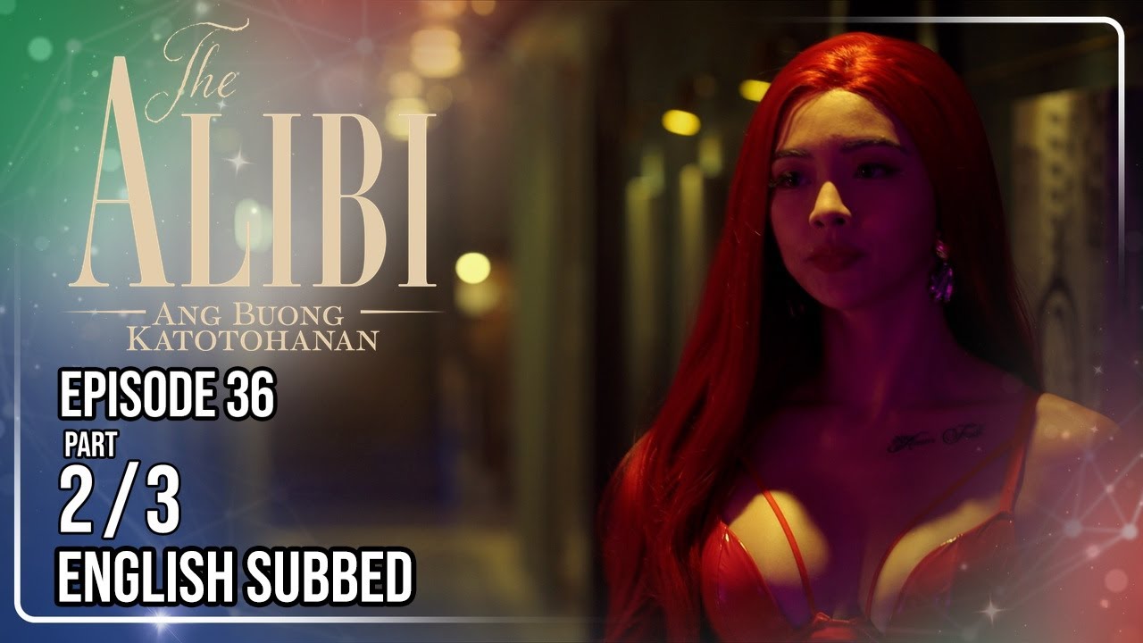 The Alibi: Ang Buong Katotohanan | Episode 36 (2/3) | May 6, 2026