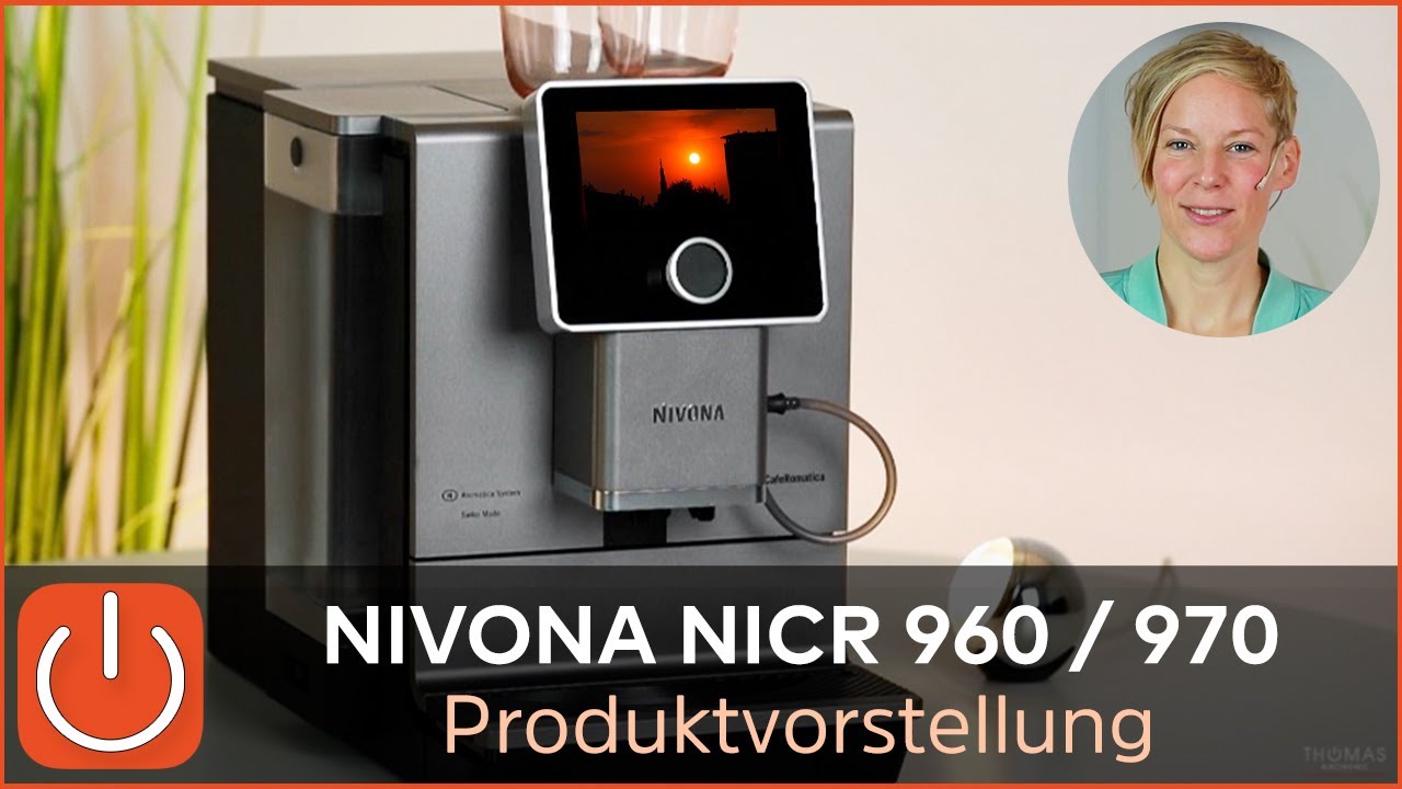 NIVONA KAFFEEVOLLAUTOMAT NICR960 & NICR970 - Produktvorstellung - Thomas Electronic Online Shop