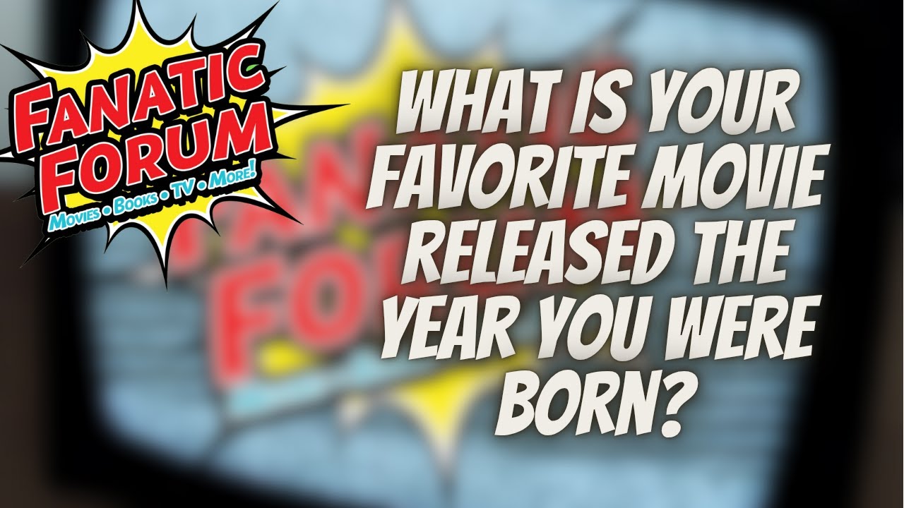 What is your Favorite Movie, the year you were Born?