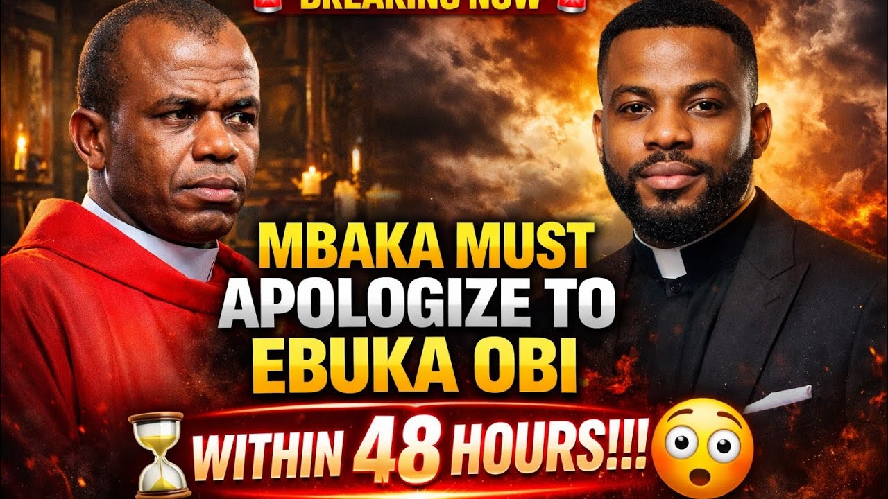 MBAKA MUST APOLOGIZE TO EBUKA OBI WITHIN 24HOURS