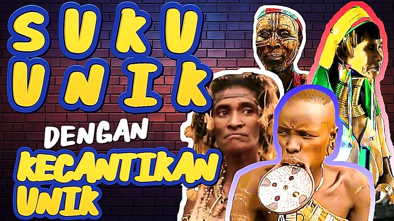Suku Unik Dengan Standar Cantik Yang Unik Dan Dianggap Ekstrim Oleh Dunia