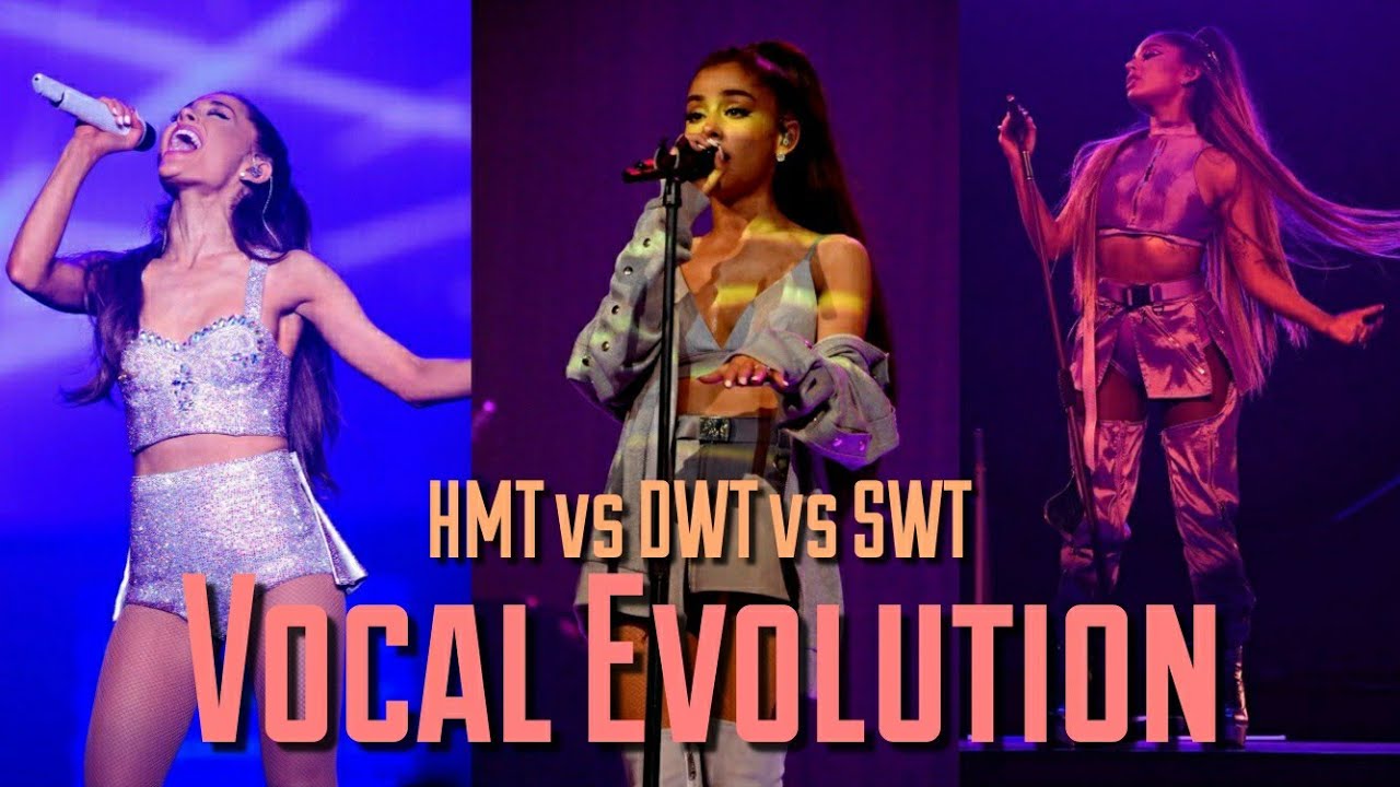 Ariana Grande -HMT vs DWT vs SWT - VOCAL EVOLUTION