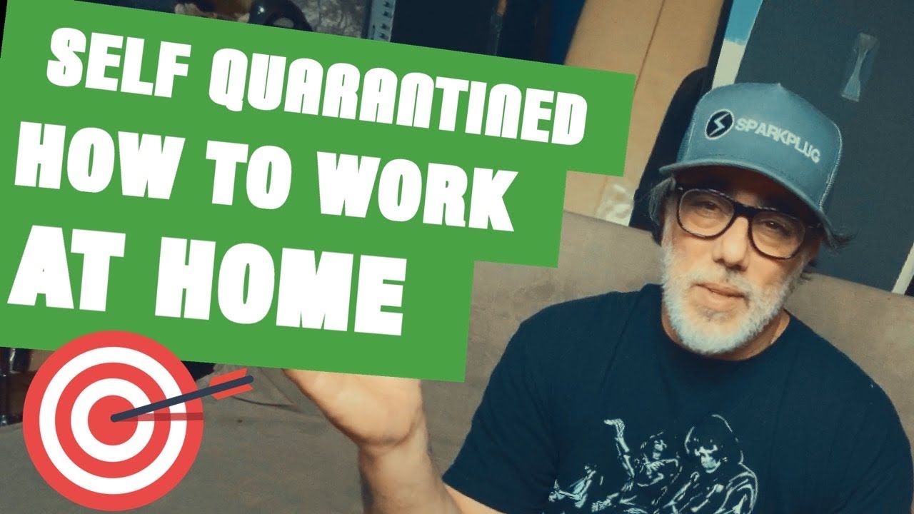 Self Quarantine: How to work from home