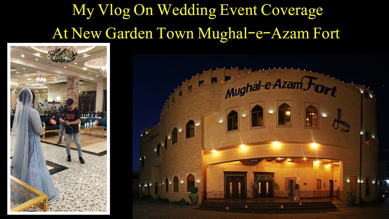 Vlog on Wedding Event Coverage | Mughal-e-Azam Fort New Garden Town  Lahore | #waqaransari #vlog