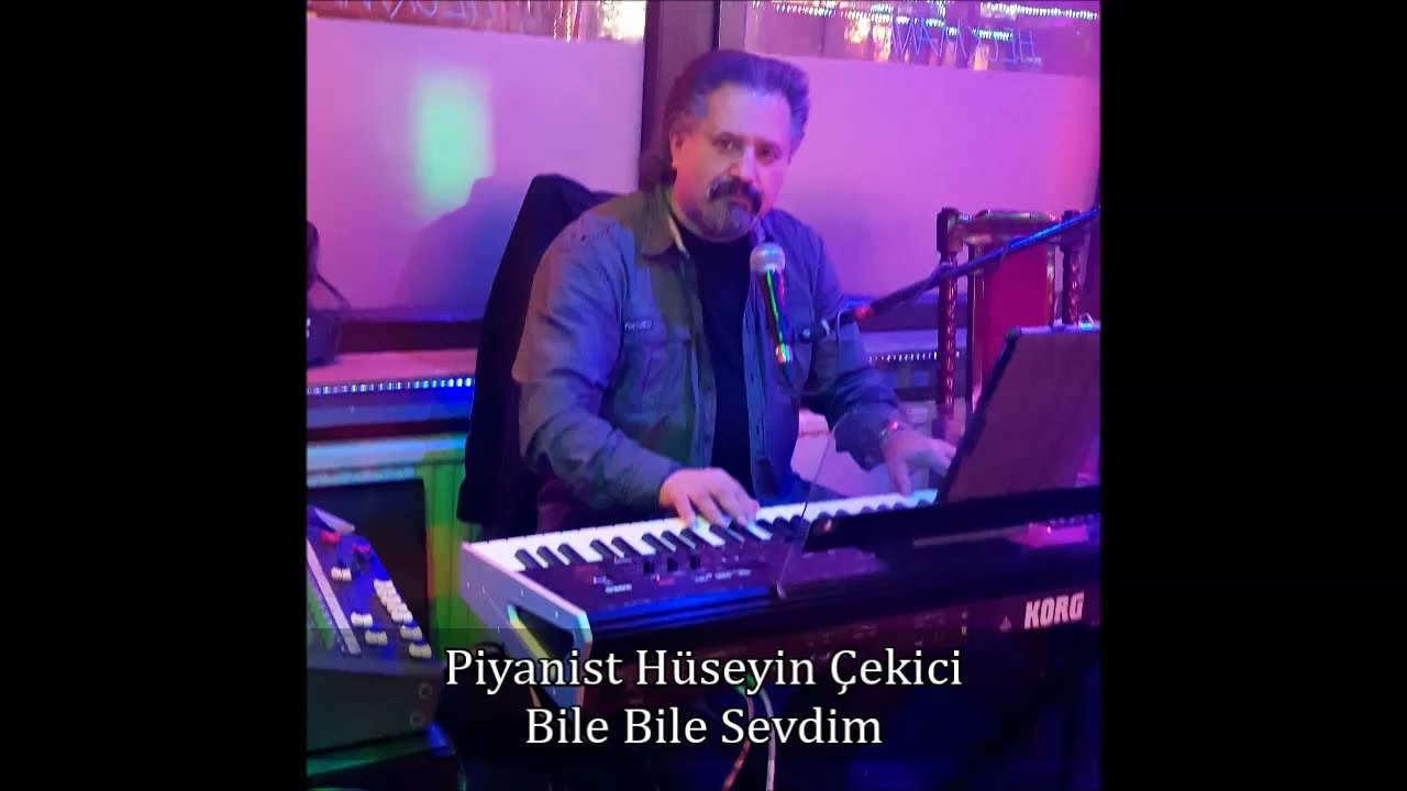 Piyanist Hüseyin Çekici - Bile Bile Sevdim | CANLI [ Korg Pa4x ] 2021