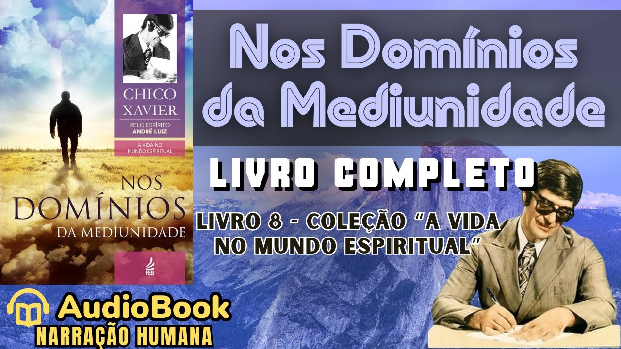 Audiobook: Nos Domínios da Mediunidade (1955) | COMPLETO | Chico Xavier | A Vida No Mundo Espiritual
