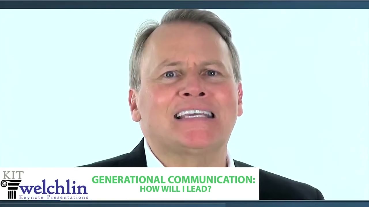 Generational Communication   How Will I Lead Kit Welchlin