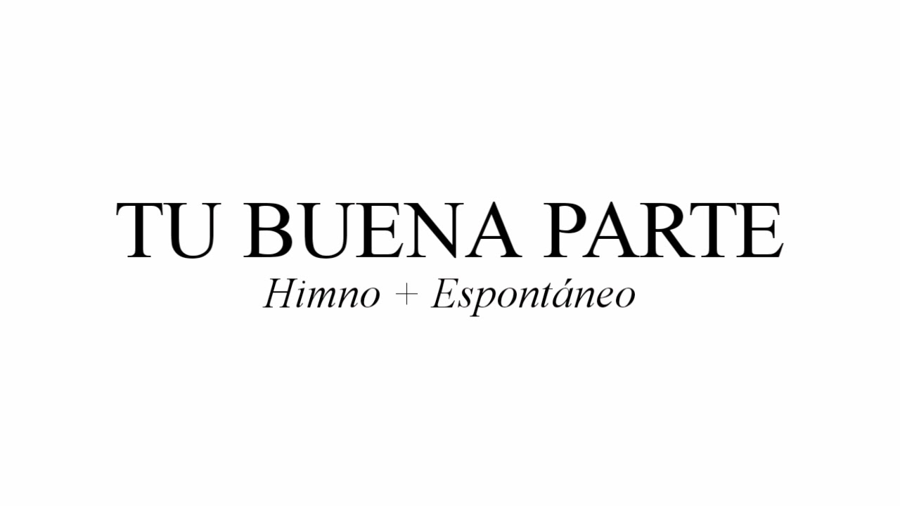 LIVING - Tu Buena Parte (Himno + Espontáneo) |Letra|