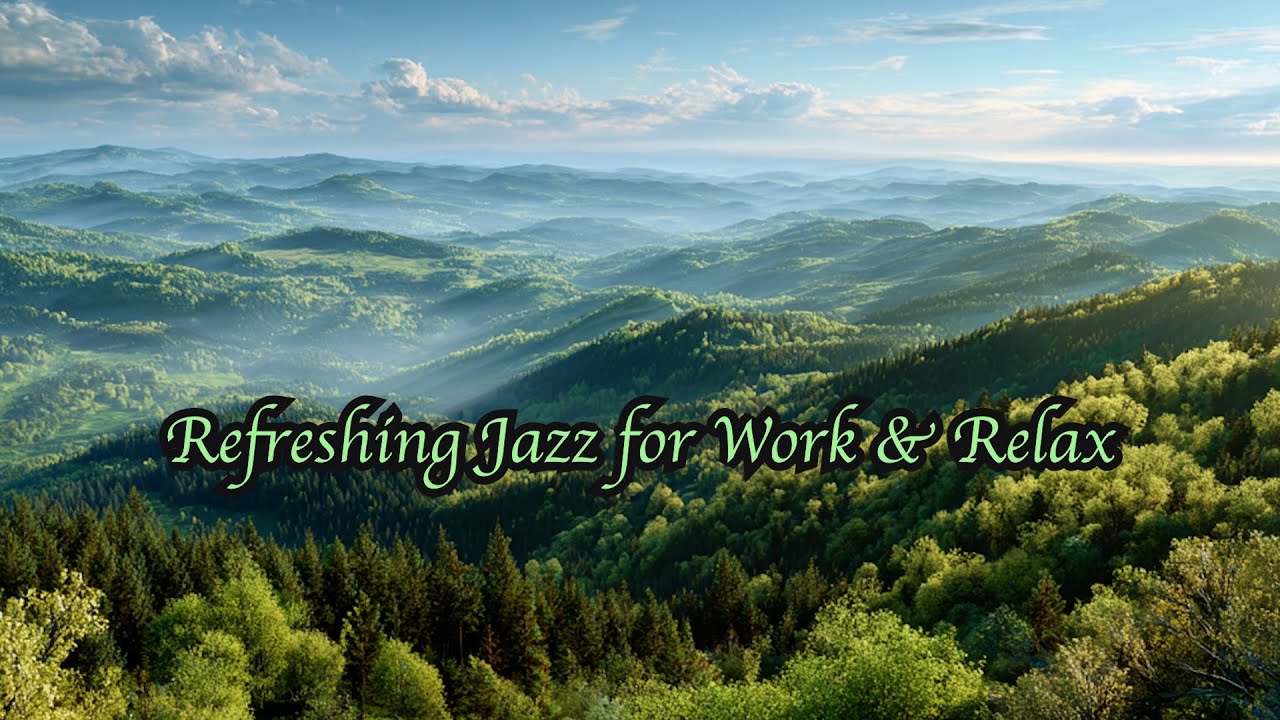 Refreshing Mountain Jazz BGM | Calm & Open-Feeling Music