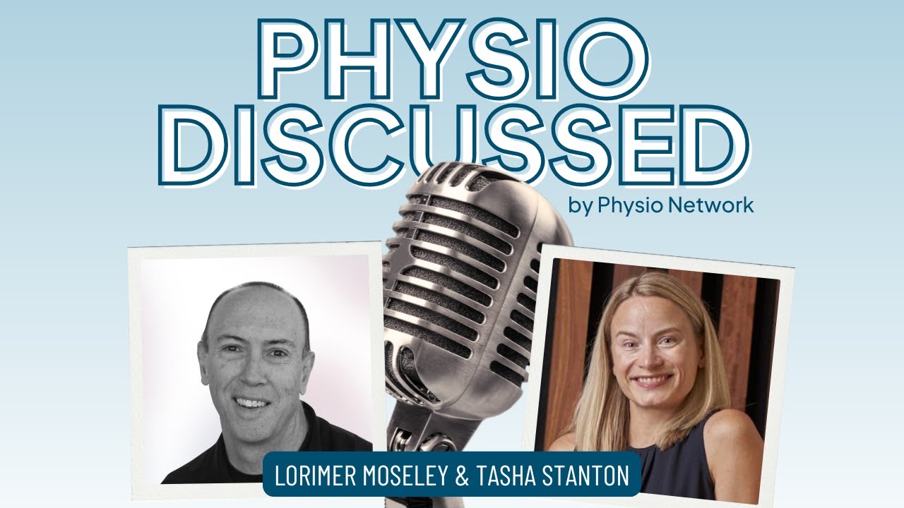 Pain Science In Practice | Lorimer Moseley & Tasha Stanton | PHYSIO DISCUSSED