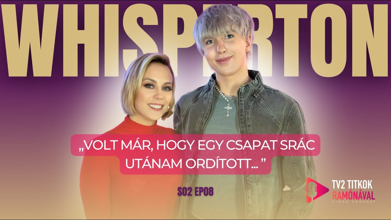 WhisperTon: „SAJÁT FESZÜLTSÉGÜKET PRÓBÁLJÁK LEVEZETNI RAJTAM” - TV2 Titkok Ramónával 2. évad 8. adás
