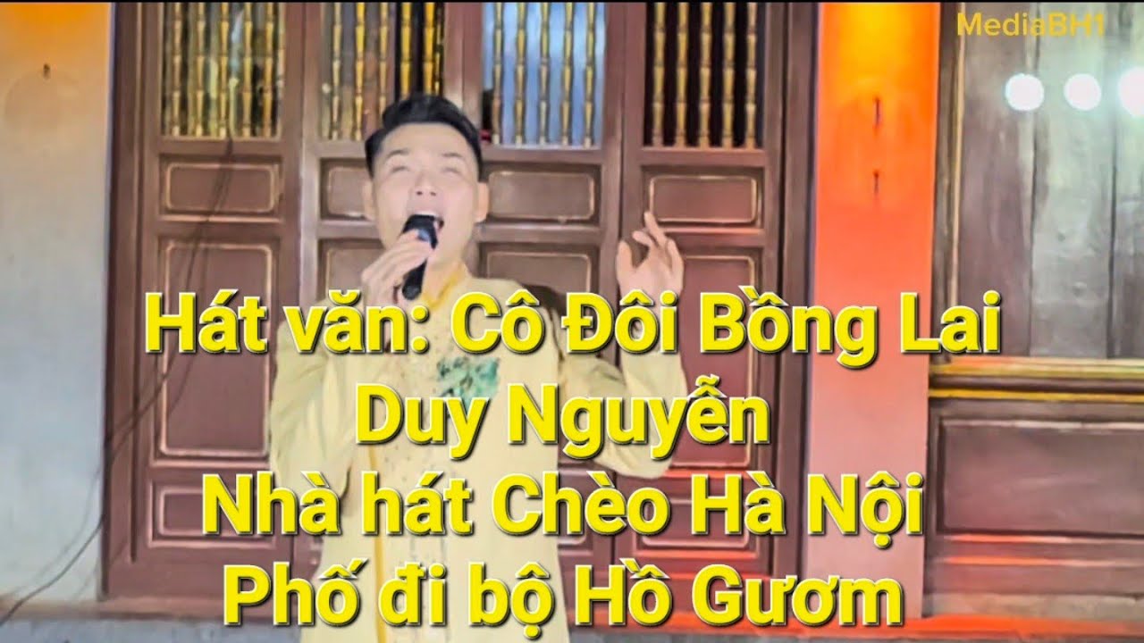 Hát văn: Cô Đôi Bồng Lai | Nghệ sĩ Duy Nguyễn | Nhà hát Chèo Hà Nội | Phố đi bộ Hồ Gươm