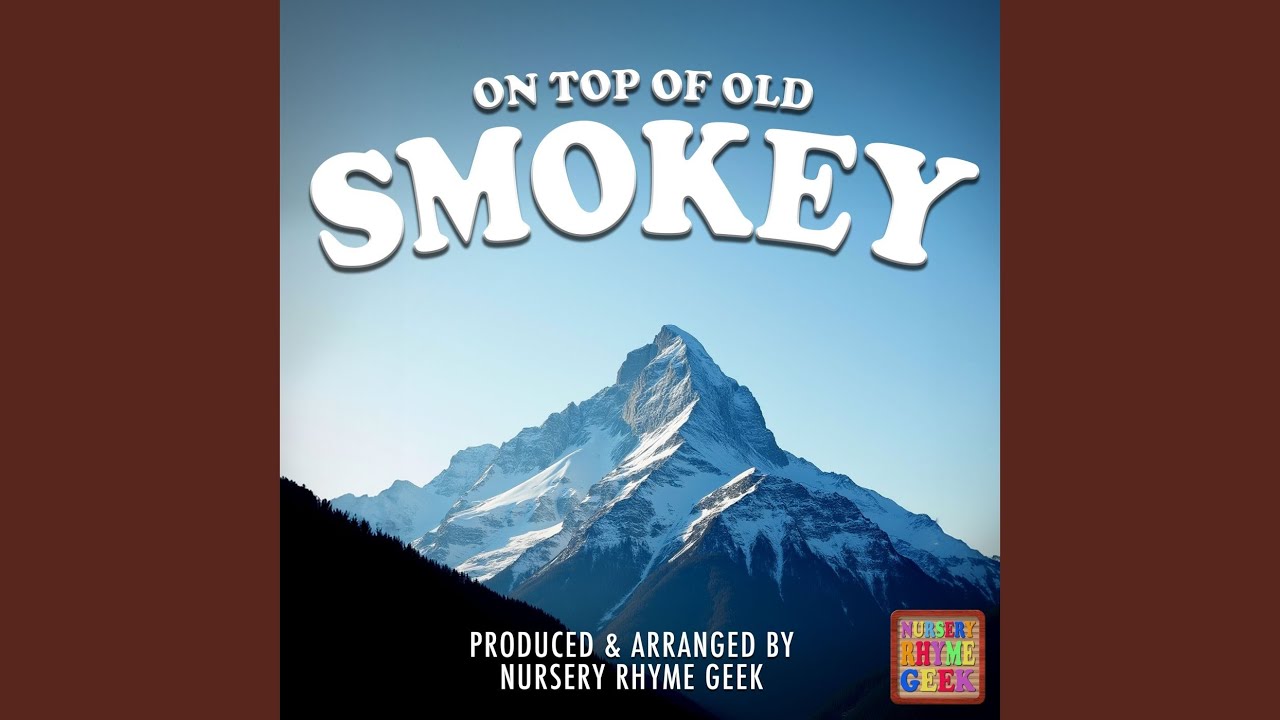 On Top Of Old Smokey (Nursery Rhyme Version)
