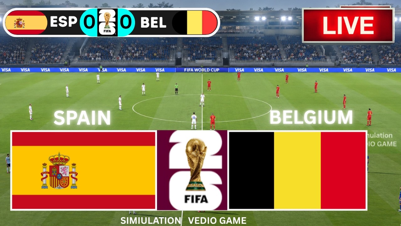 🔴 Spain vs Belgium Live | FIFA World Cup 2026 Live | Football Match Live | Simulation Video Game