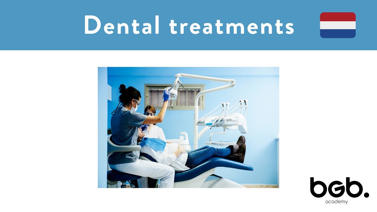 Dutch for Dentists: 10 most common dental treatments