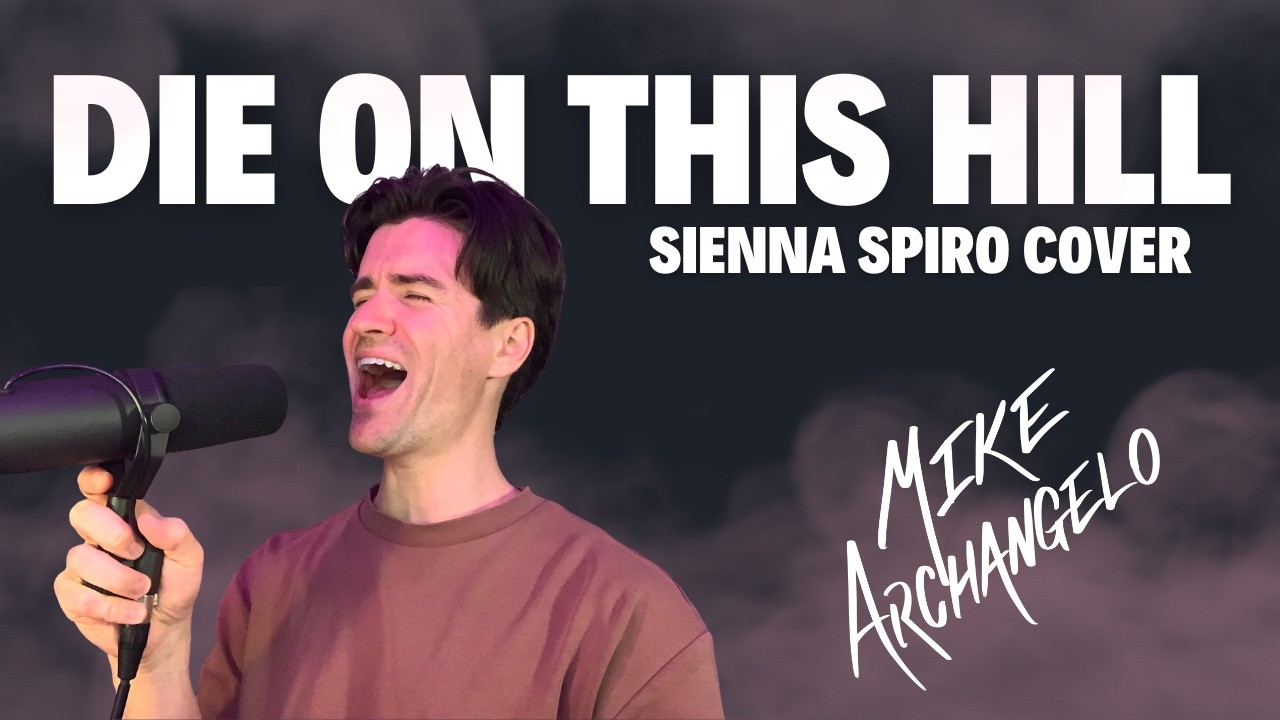 Die On This Hill (Sienna Spiro) - COVER by Mike Archangelo