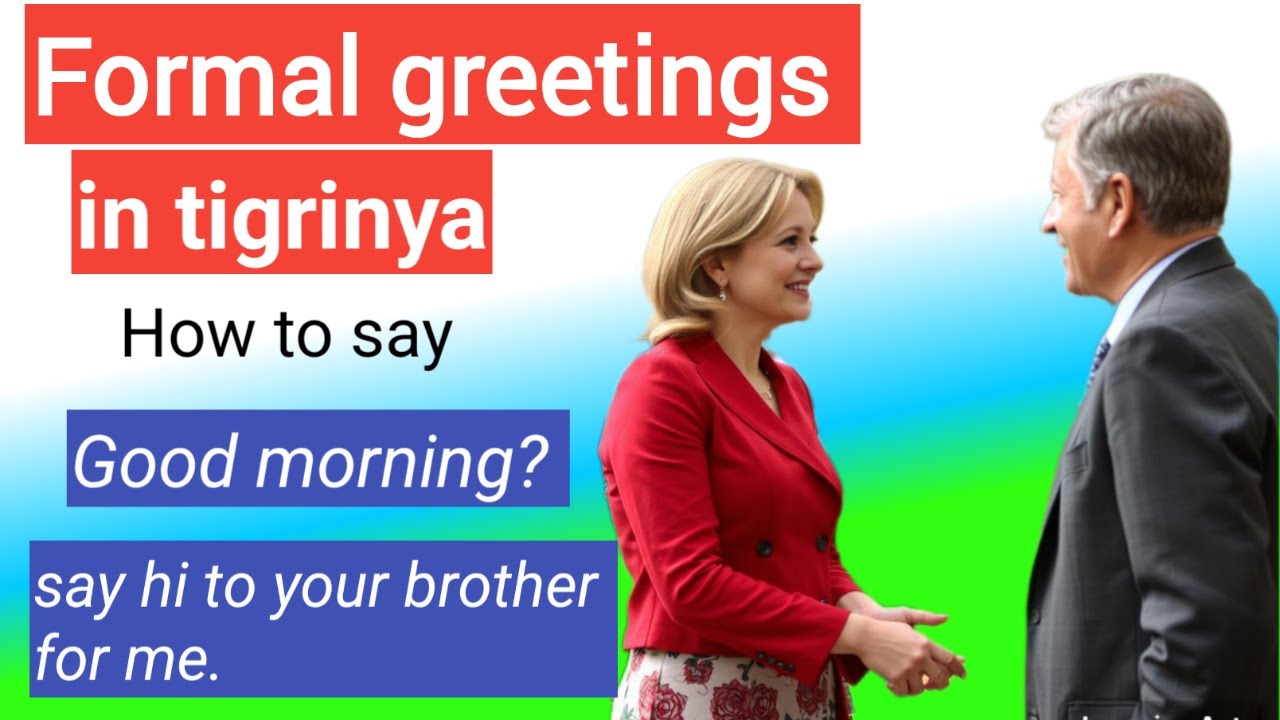 Formal greetings in Tigrinya _ Lesson-1