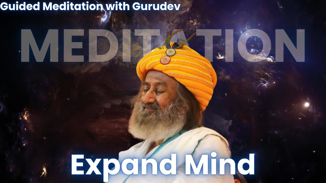 Expand Mind | Meditation by Gurudev #meditationbygurudev #gurudevsrisriravishankar #gurudev