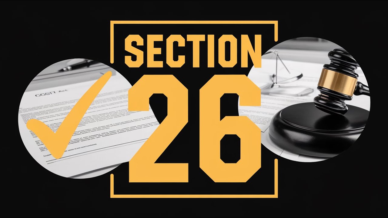 Section 26 of the CGST Act - Deemed Registration