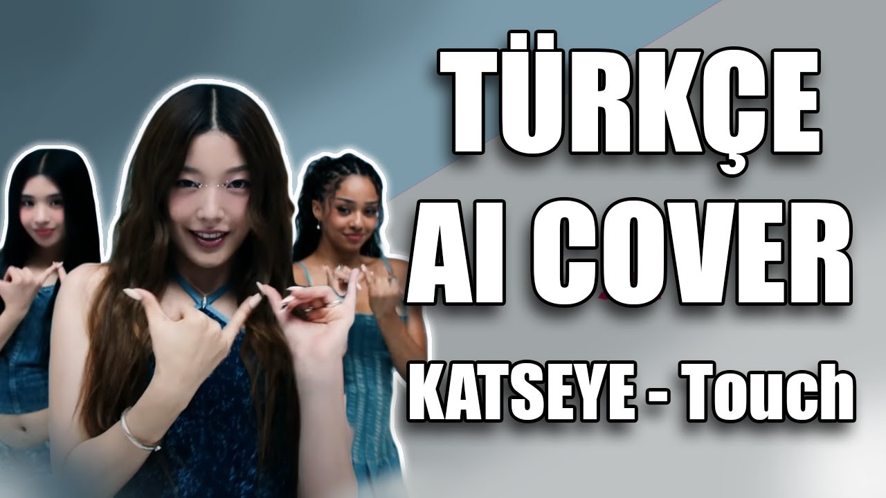 KATSEYE - Touch Türkçe Cover