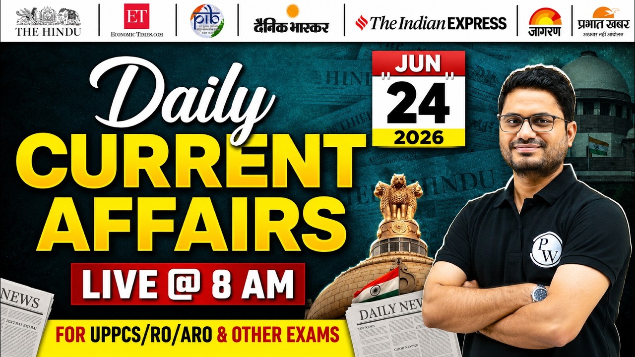 Current Affairs Today 🔥| 24 June Daily Current Affairs 2026 for UPPCS & RO/ARO | PW UPPCS