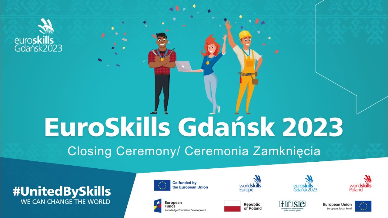EuroSkills Gdańsk 2023 - Closing Ceremony / Ceremonia Zamknięcia