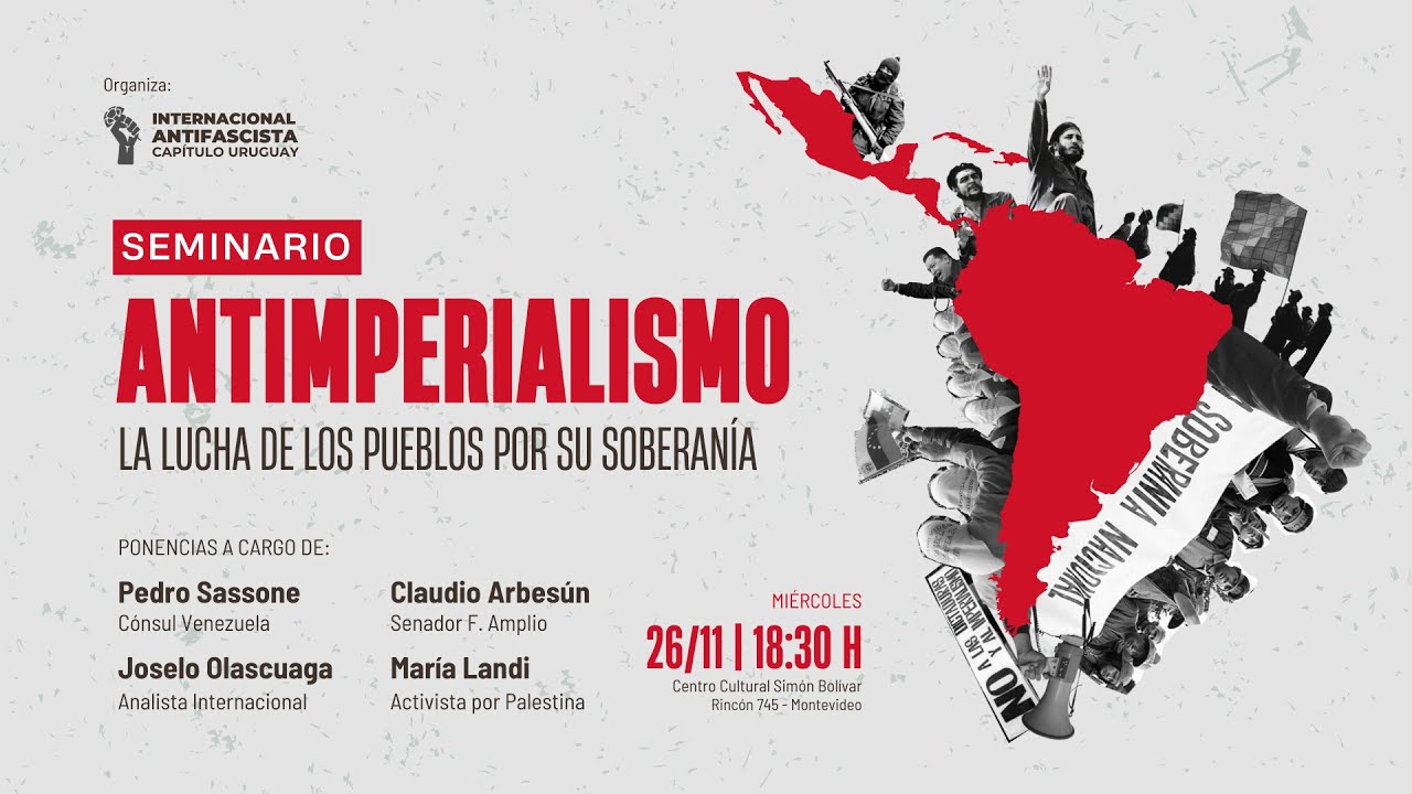 Antiimperialismo: La lucha de los pueblos por su soberan&iacute;a - Internacional Antifascista Uy