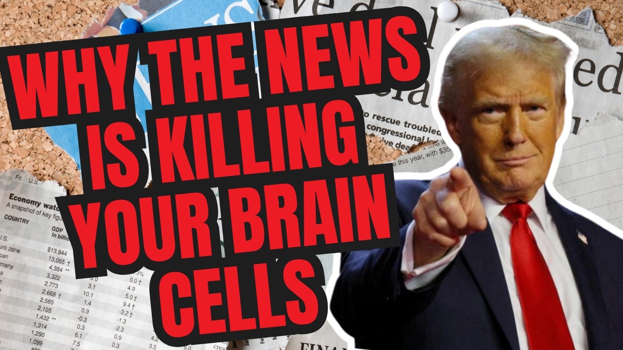 Why the News is Killing Your Brain Cells