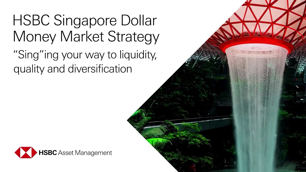 HSBC Asset Management Singapore Dollar Money Market Strategy: liquidity, quality and diversification
